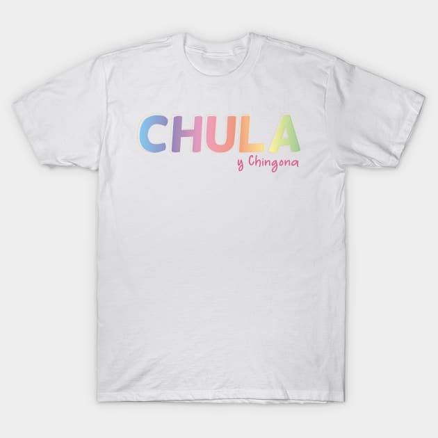 Chula y chingona chicano pride mexican slang pastel color kawaii mexican mom T-Shirt by T-Mex